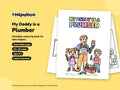 My Daddy is a Plumber – Printable Colouring Book: cover