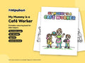 My Mummy is a Café Worker – Printable Colouring Book: cover