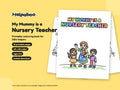 My Mummy is a Nursery Teacher – Printable Colouring Book: cover